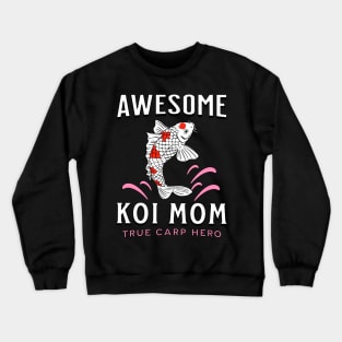 Awesome Koi Mom Carp Hero Crewneck Sweatshirt